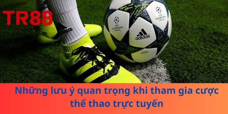 Khám Phá Cược Thể Thao Trực Tuyến: Từ Người Mới Đến Cao Thủ 4 Những lưu ý quan trọng khi tham gia cược thể thao trực tuyến